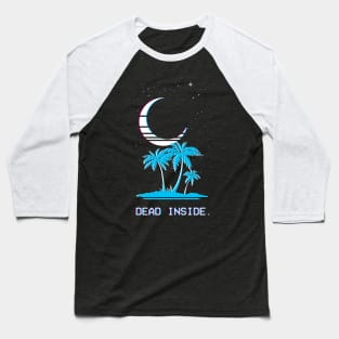 Dead Inside (Vaporwave Moonlight Island) Baseball T-Shirt